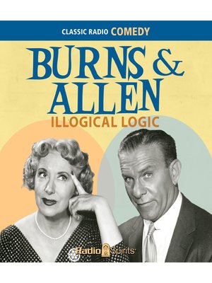 Burns & Allen: Illogical Logic - Audiobook